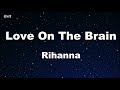 Love on the brain  rihanna karaoke no guide melody instrumental