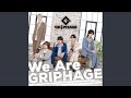 We Are GRIPHAGE