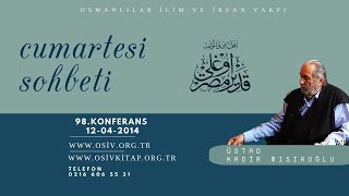 Cs98 - Üstad Kadir Mısıroğlu - Dava Ve Tarih - Artesi Sohbetleri - 98 - 12.04.2014