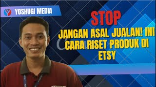 STOP JANGAN ASAL JUALAN! INI CARA RISET PRODUK DI ETSY