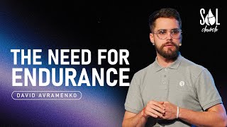 April, 21, 2024 | David Avramenko | The Need for Endurance