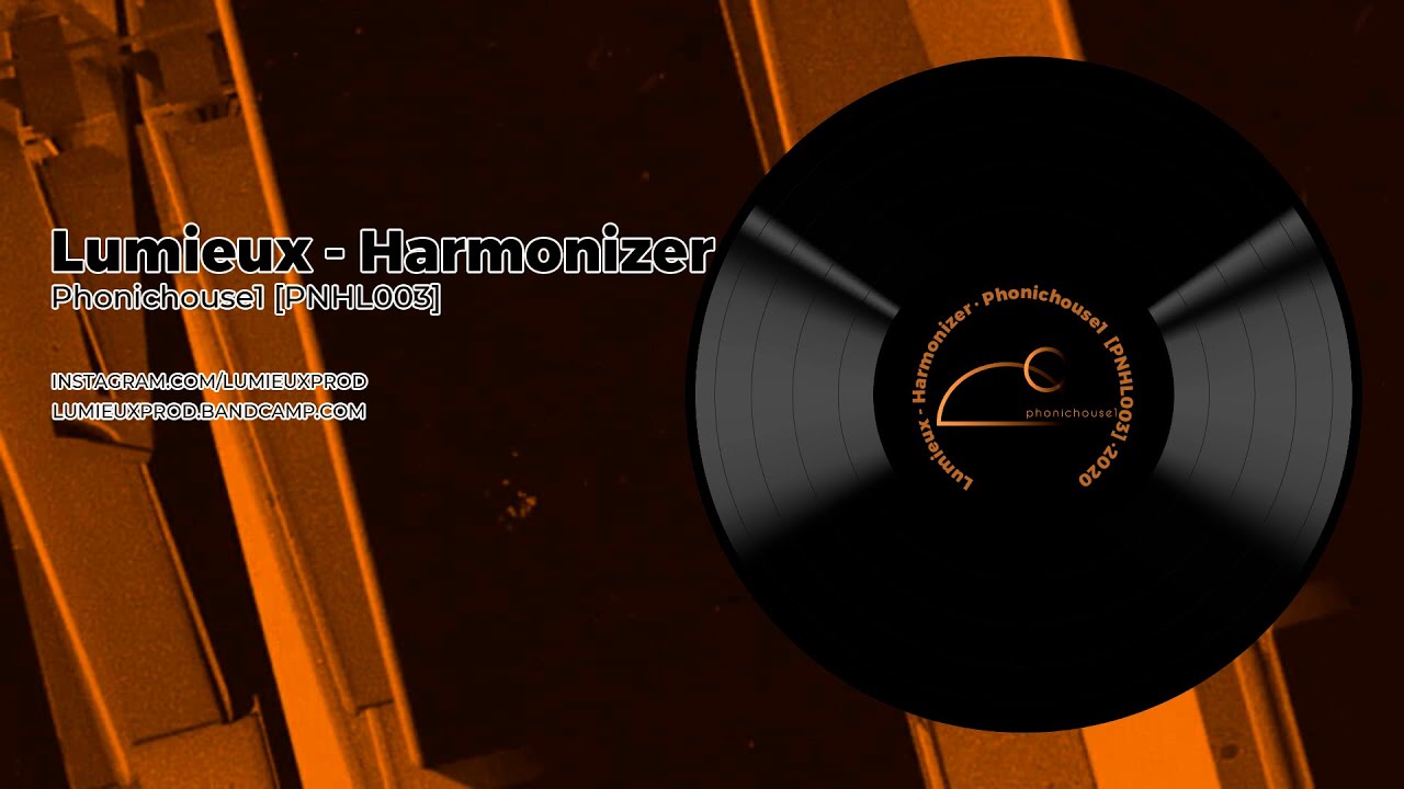 Lumieux - Harmonizer • PhonicHouse1 [PNHLP003]