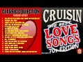 THE BEST OF CRUISIN LOVE SONGS - 70s EDITION CLASSIC COLLECTION