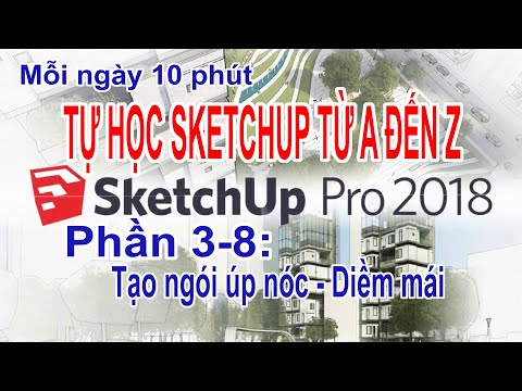 Video Sketchup Phần 3-8: Tạo ngói bò nóc và Diềm mái, Diềm... - youtube