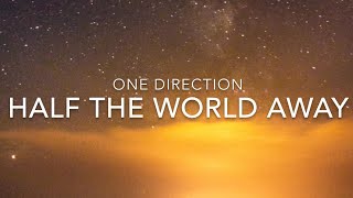 Half The World Away (Lyrics) - One Direction [unreleased song]