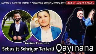 Qaynanam | Sehriyar Terterli ft Sabus (Ev Yixib Kenarda Durdu Qaynanam)  Resimi