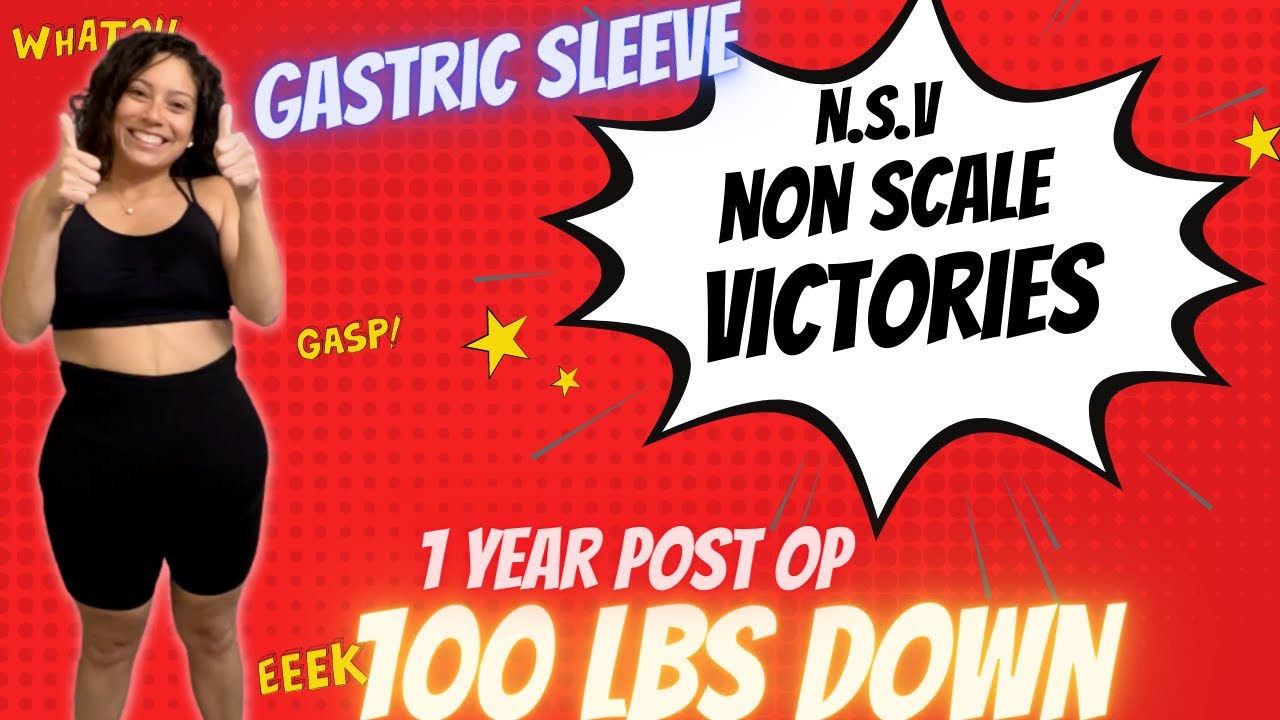 NON SACALE VICTORIES GASTRIC SLEEVE NSV | 1 YEAR POST OP | 100 LBS DOWN ...