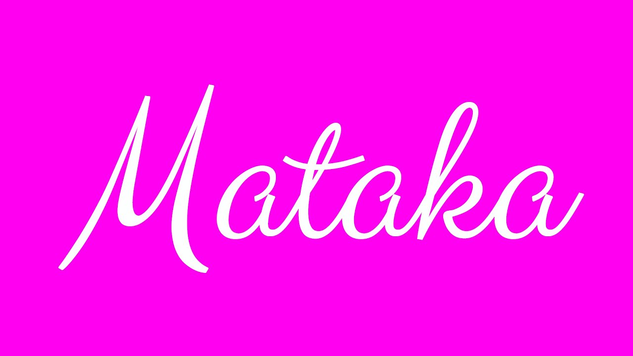 Learn how to Write the Name Mataka Signature Style in Cursive Writing ...