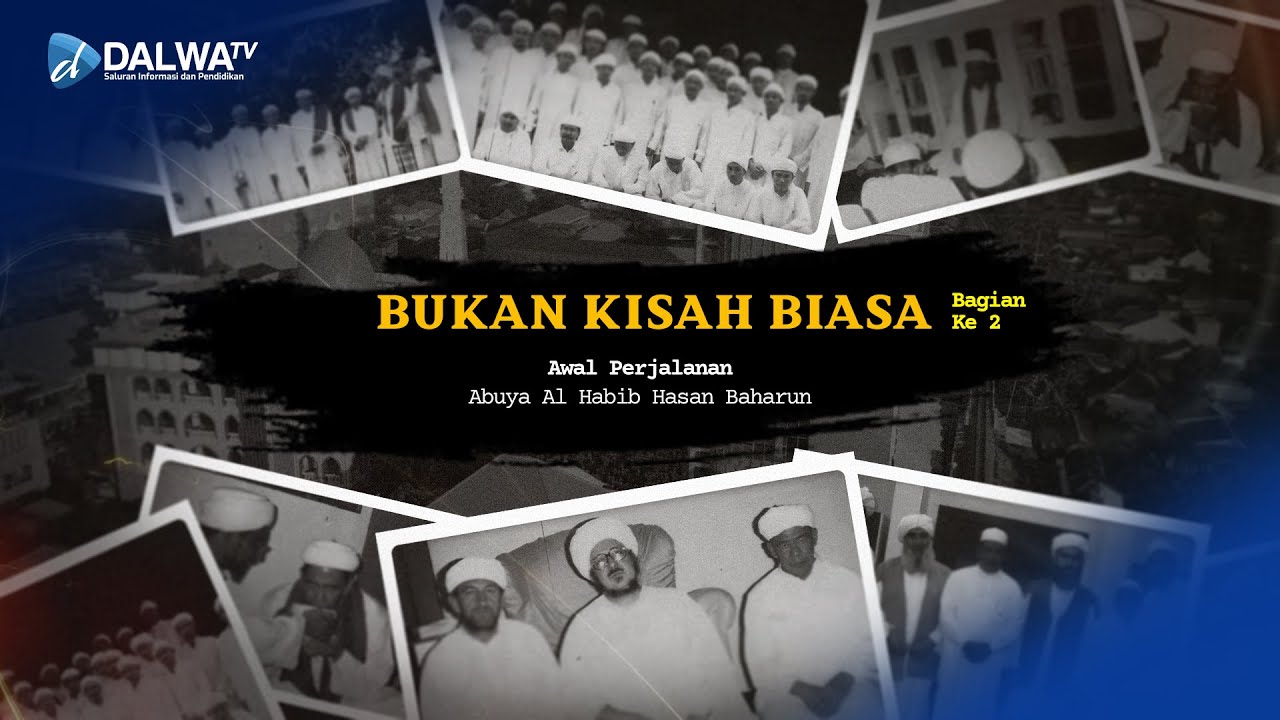 Bukan Kisah Biasa Perjalanan Awal Abuya Hasan | Bagian Kedua