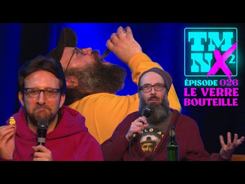 TMNX² - 026 - LE VERRE BOUTEILLE