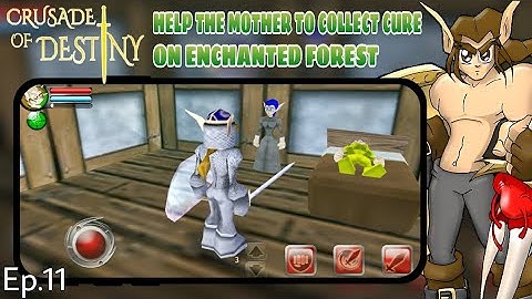 (Ep.11) ⭐Old but Gold⭐ Crusade Of Destiny RPG Help the Mother to collects Cure on Enchanted Forest