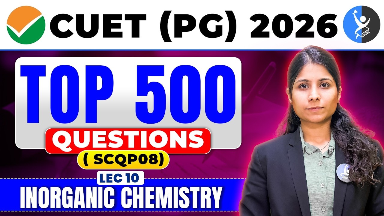 Inorganic Chemistry | CUET PG Chemistry 2026 | Top 500 Questions Series | Lec-10 | IFAS