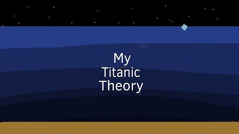 (Outdated) My Titanic Theory