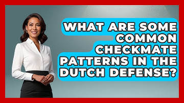 What Are Some Common Checkmate Patterns In The Dutch Defense? - The Chess Codex