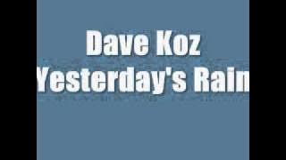 Dave Koz - Yesterday's Rain