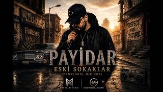 Payidar - ESKİ SOKAKLAR | Old School Rap | Official Audio