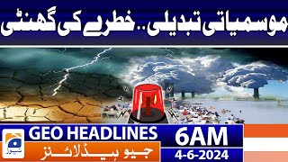 Alarming Situation - Climate Change | Geo News at 6 AM Headlines | 4th June 2024