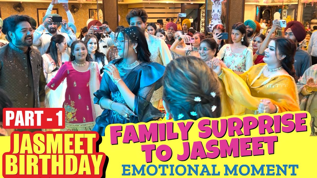 JASMEET BIRTHDAY - FAMILY SURPRISE TO JASMEET ~ EMOTIONAL MOMENT