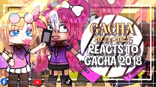 GACHA FUTURE (2024-2025) REACT TO GACHA 2018 | Gacha Reaction Video | Part 2