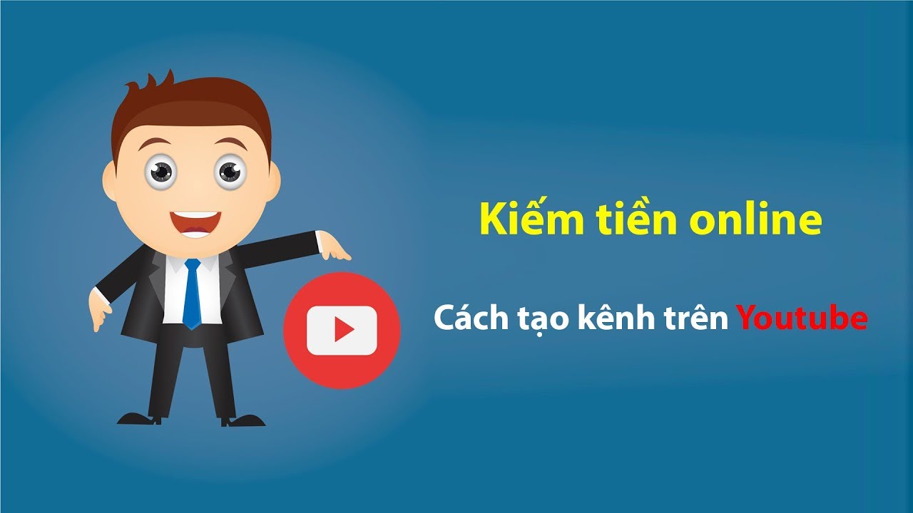 Cách tạo kênh trên Youtube - How to create Youtube channel