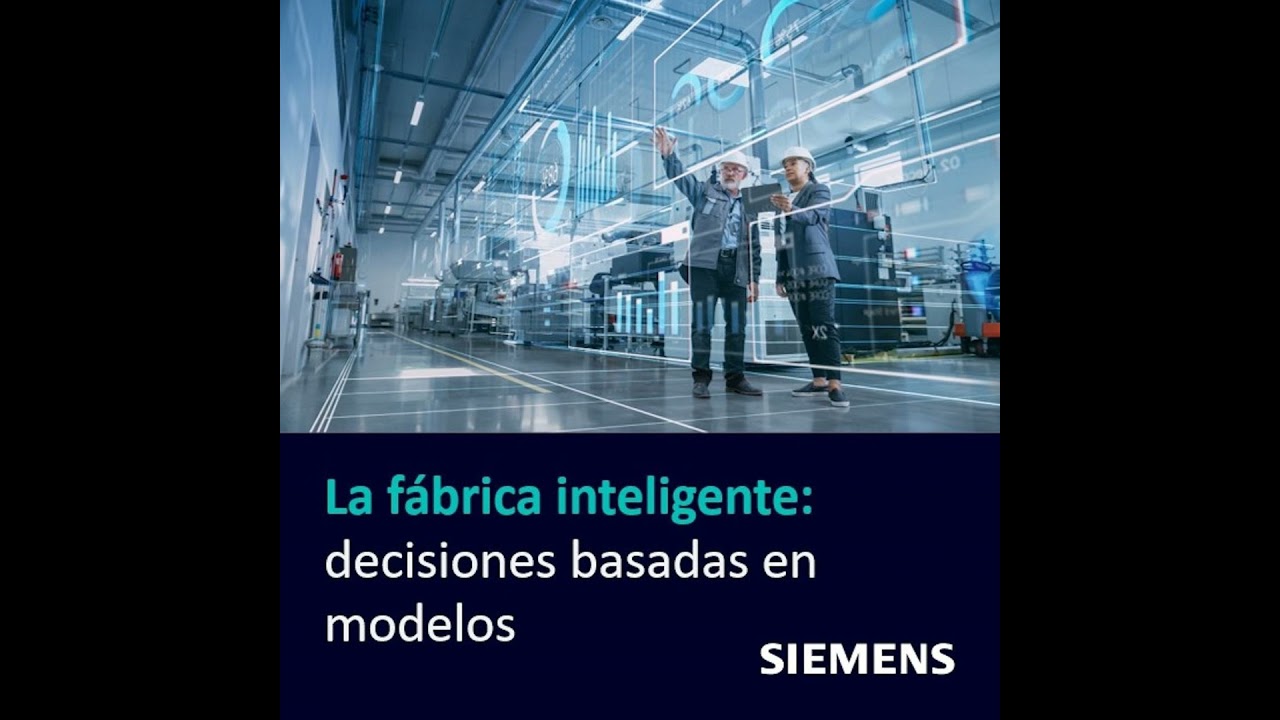 La fábrica inteligente: decisiones basadas en modelos