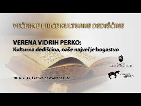 Verena Vidrih Perko: Kulturna dediščina, naše največje bogastvo