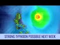 Strong Typhoon Possible Next Week - Tropical Weather Bulletin