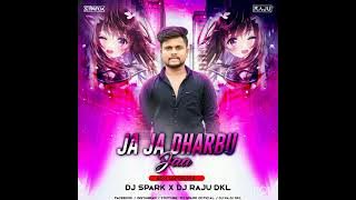 JA JA DHARBU JA ( EDM TAPORI REMIX MIX) DJ RAJU DKL SONG