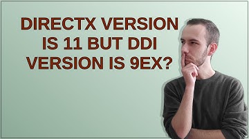 Directx version is 11 but DDI version is 9Ex?