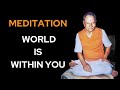 Meditation world is within you  sri nisargadatta maharaj