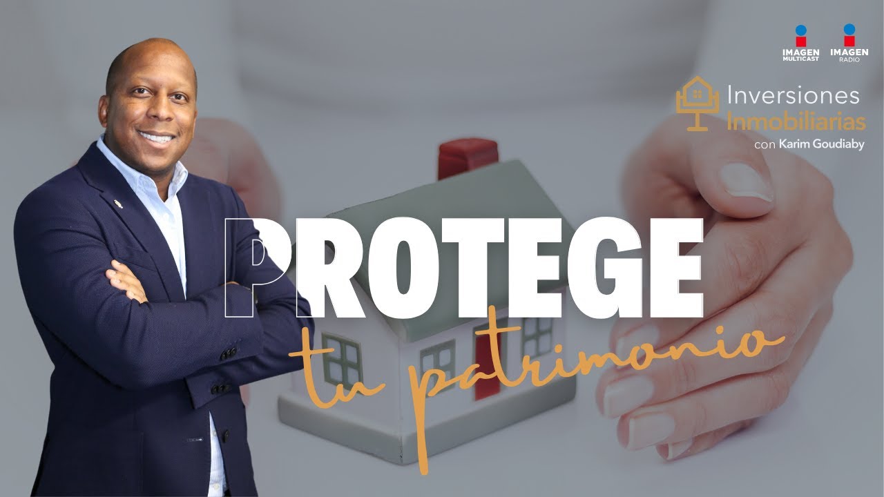 Te enseñamos como proteger tu patrimonio gracias a estos consejos