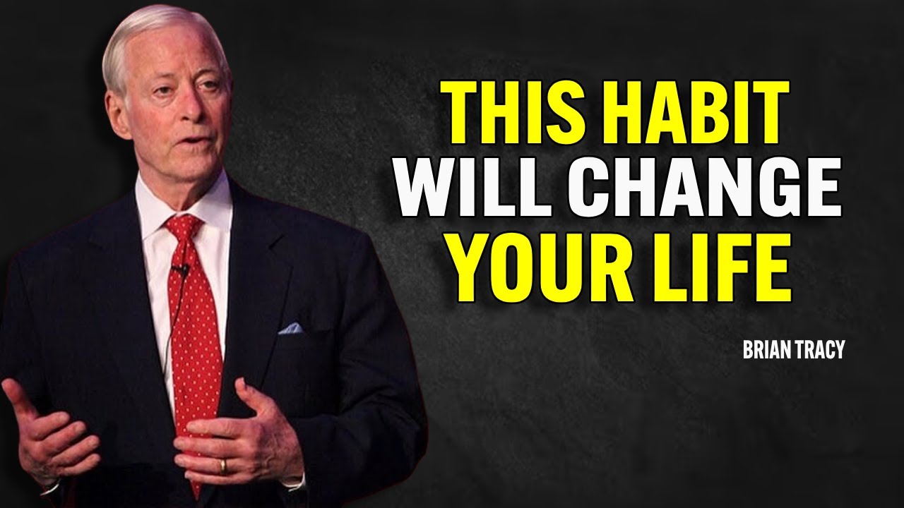 THIS HABIT WILL CHANGE YOUR LIFE | Brian Tracy Motivational Speech ...
