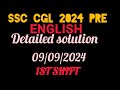 SSC CGL 2024 PRE ENGLISH DETAILED SOLUTION. 09/09/2024 ( 1ST SHIFT.)