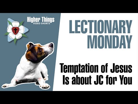 temptation-of-jesus-is-about-jc-for-you-(lectionary-monday)---a-higher-things®-video-short