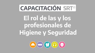 El rol de las y los profesionales de Higiene y Seguridad