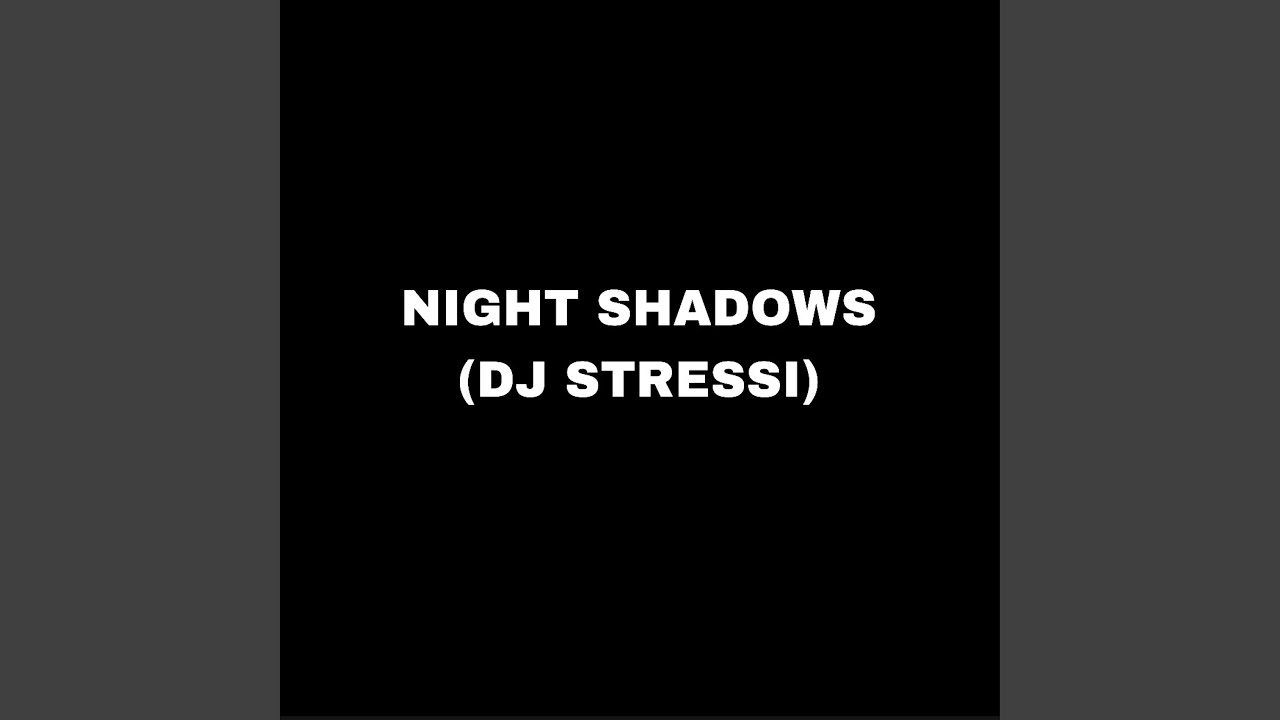 NIGHT SHADOWS - YouTube