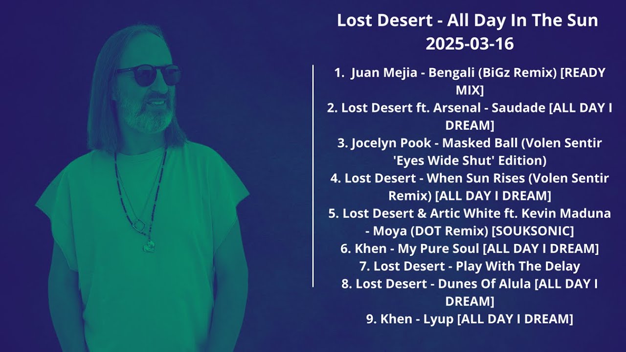 Lost Desert - All Day In The Sun 2025-03-16 with tracklist