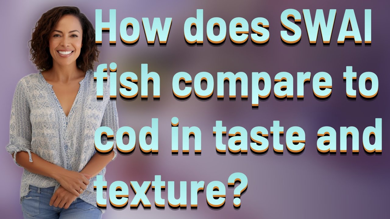How does SWAI fish compare to cod in taste and texture? - YouTube