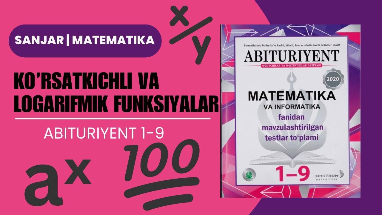 Ko‘rsatgichli va logarifmik funksiyalar | Matematika Abituriyent 1–9