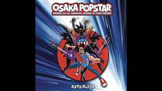 Osaka Popstar - Osaka Popstar And The American Legends Of Punk (Full Album 2006)