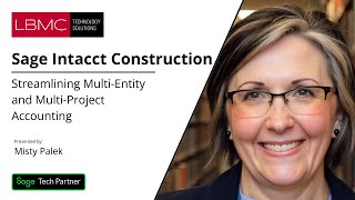 Sage Intacct Construction: Streamlining Multi-Entity and Multi-Project Accounting