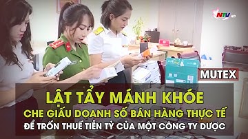 Lật tẩy mánh khóe che giấu doanh số bán hàng thực tế để trốn thuế tiền tỷ của một công ty dược
