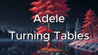 Turning Tables - Adele (Lyrics)