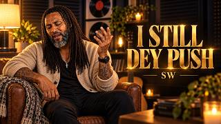 SammyWyne - I Still Dey Push (Lyrics Video) | Keep Going No Matter What.