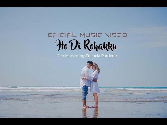 Ho Di Rohakku - Jen Manurung feat Lucia Pardede (Official Music Video) class=