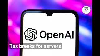 Detailed OpenAI pushes to expand CHIPS tax credits to data centers Details