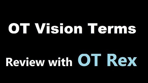 OT Rex - Vision Terms: Object perception, presbyopia, and more!