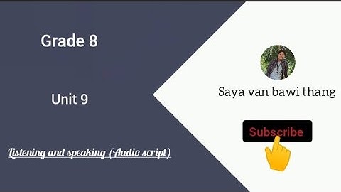 Grade 8 Unit 9 listening and speaking (audio script)
