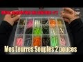 Mon matriel de pche 1  mes leurres souples 2 pouces