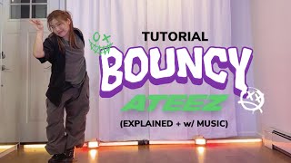 ATEEZ (에이티즈) – 'BOUNCY' Mirrored Dance Tutorial (First Chorus) EXPLAINED + w/ MUSIC